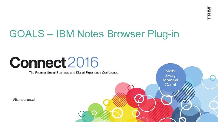 GOALS – IBM Notes Browser Plug-in 