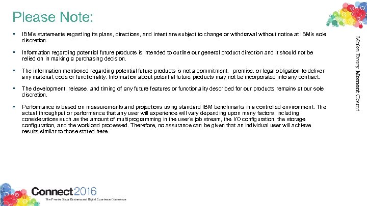 Please Note: • IBM’s statements regarding its plans, directions, and intent are subject to