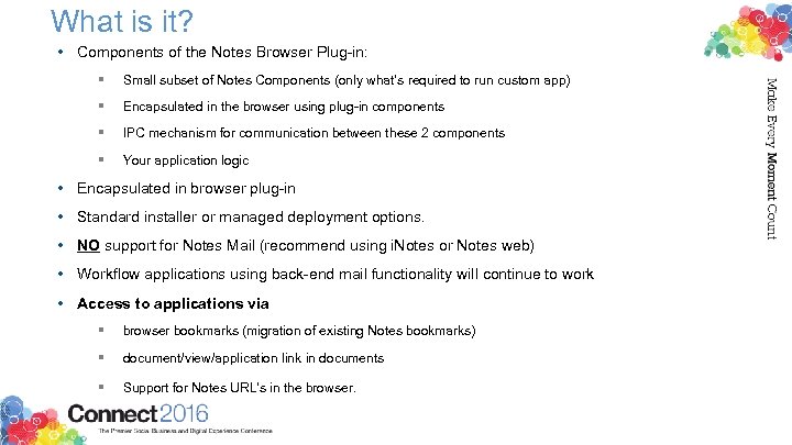 What is it? • Components of the Notes Browser Plug-in: § Small subset of