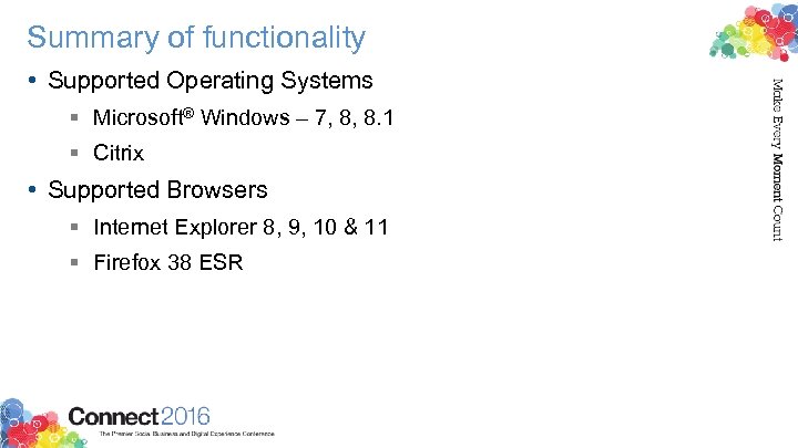 Summary of functionality • Supported Operating Systems § Microsoft® Windows – 7, 8, 8.