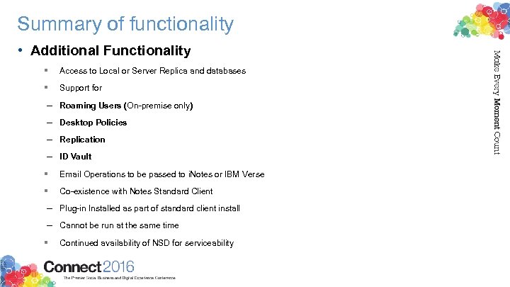 Summary of functionality • Additional Functionality § Access to Local or Server Replica and