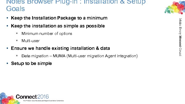Notes Browser Plug-in : Installation & Setup Goals • Keep the Installation Package to