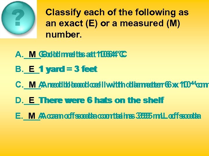 Classify each of the following as an exact (E) or a measured (M) number.