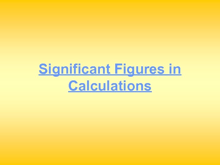 Significant Figures in Calculations 