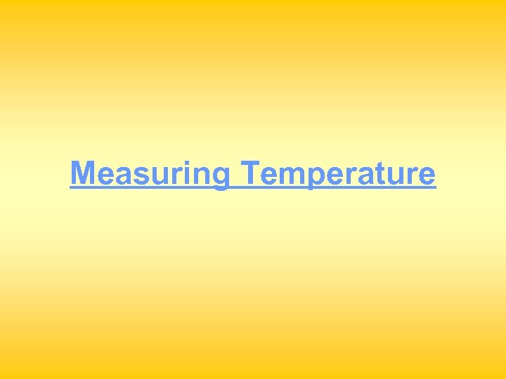 Measuring Temperature 