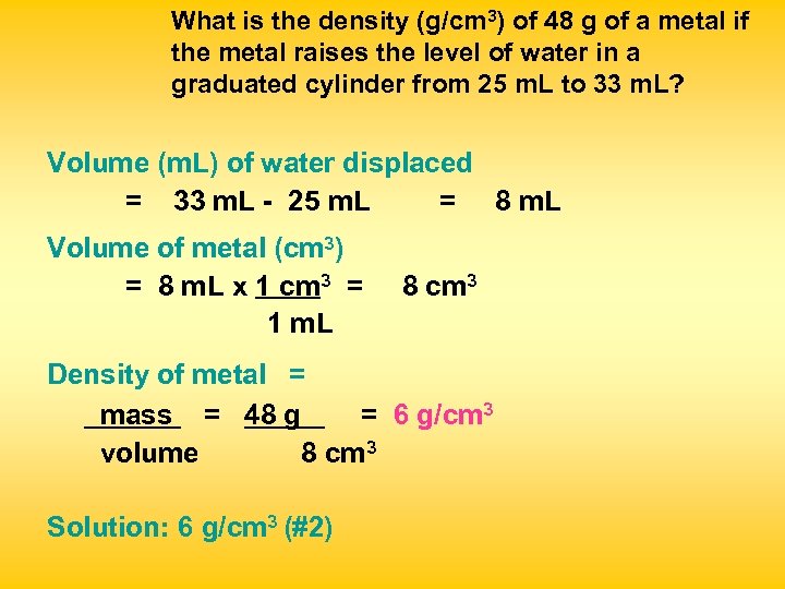 What is the density (g/cm 3) of 48 g of a metal if the