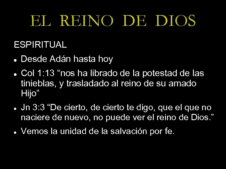 EL REINO DE DIOS ESPIRITUAL Desde Adán hasta hoy Col 1: 13 “nos ha