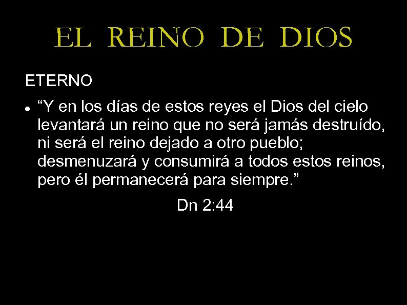 EL REINO DE DIOS ETERNO “Y en los días de estos reyes el Dios