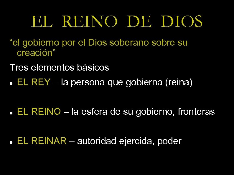 EL REINO DE DIOS “el gobierno por el Dios soberano sobre su creación” Tres