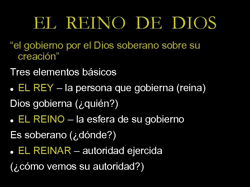 EL REINO DE DIOS “el gobierno por el Dios soberano sobre su creación” Tres