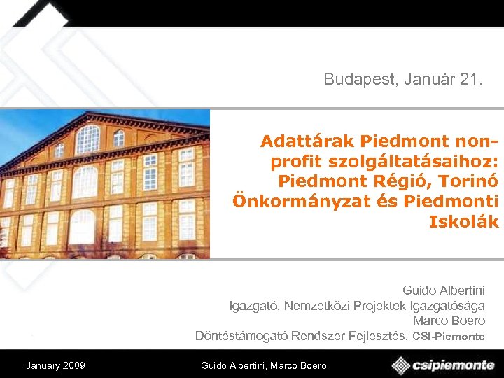 Budapest, Január 21. Adattárak Piedmont nonprofit szolgáltatásaihoz: Piedmont Régió, Torinó Önkormányzat és Piedmonti Iskolák