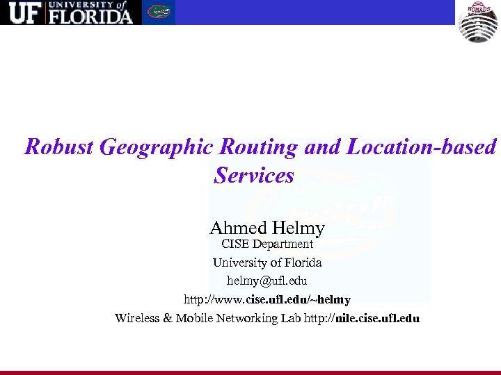 Robust Geographic Routing and Locationbased Services Ahmed Helmy