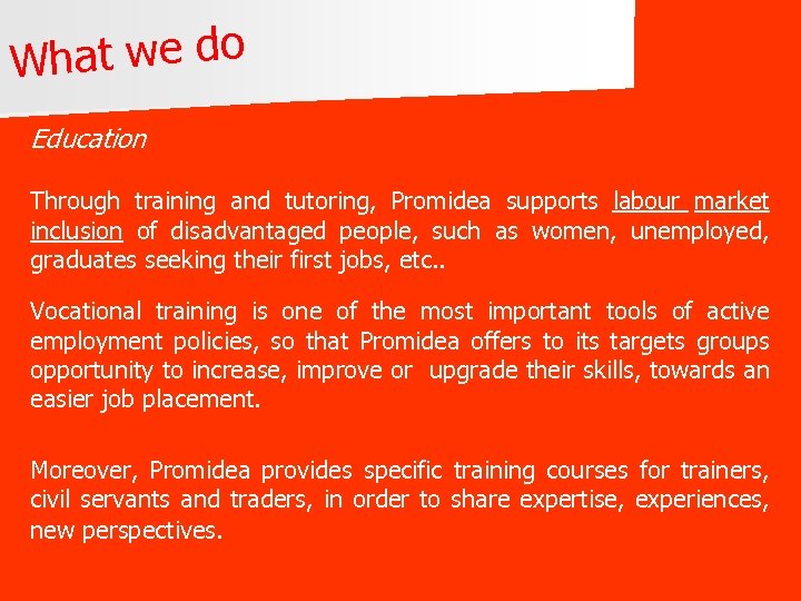 hat we do W Education Through training and tutoring, Promidea supports labour market inclusion