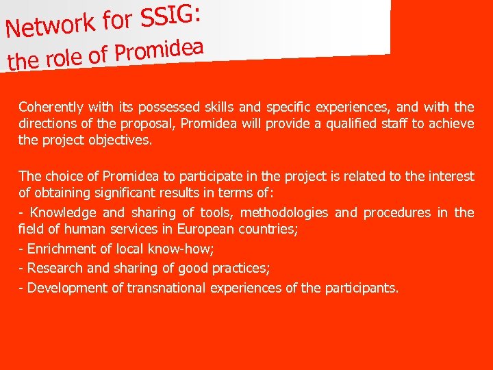 for SSIG: Network f Promidea the role o Coherently with its possessed skills and