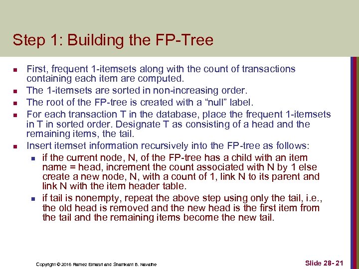 Step 1: Building the FP-Tree n n n First, frequent 1 -itemsets along with