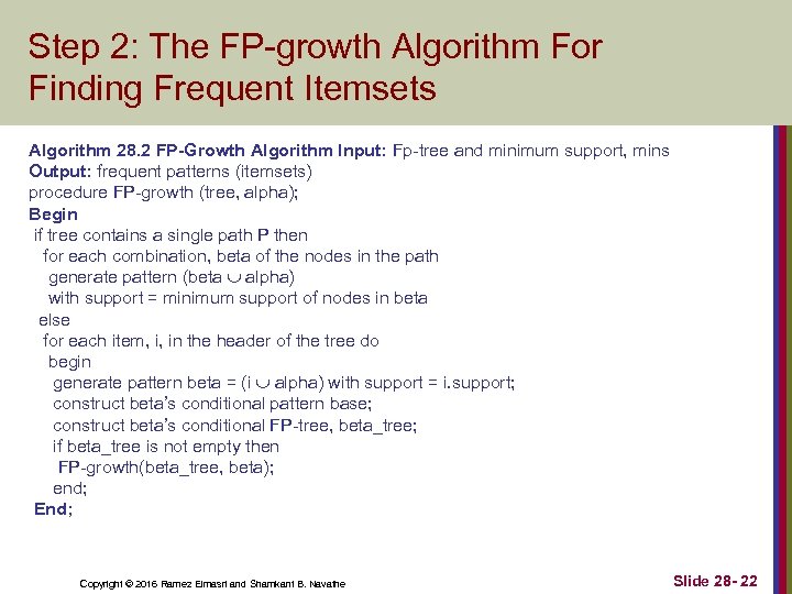 Step 2: The FP-growth Algorithm For Finding Frequent Itemsets Algorithm 28. 2 FP-Growth Algorithm