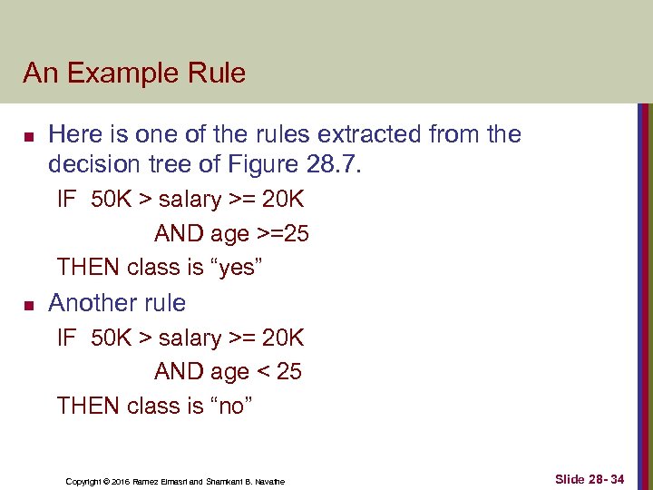 An Example Rule n Here is one of the rules extracted from the decision