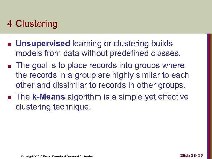 4 Clustering n n n Unsupervised learning or clustering builds models from data without