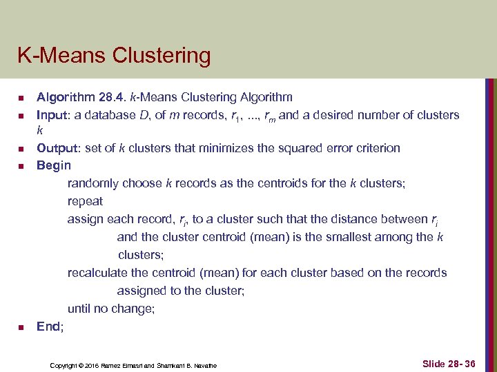 K-Means Clustering n n n Algorithm 28. 4. k-Means Clustering Algorithm Input: a database
