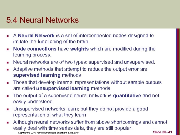 5. 4 Neural Networks n n n n A Neural Network is a set