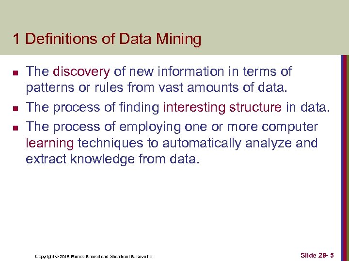 1 Definitions of Data Mining n n n The discovery of new information in