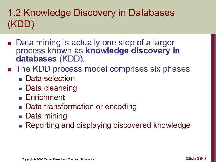 1. 2 Knowledge Discovery in Databases (KDD) n n Data mining is actually one