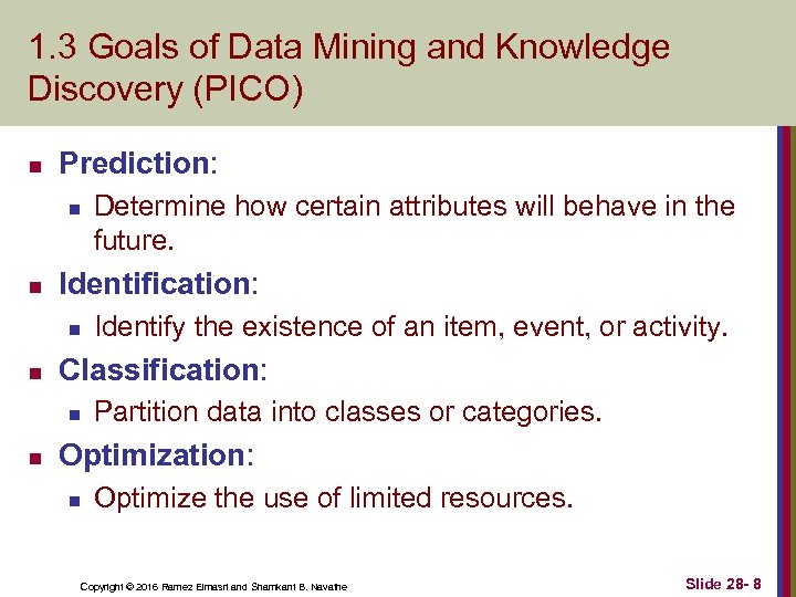 1. 3 Goals of Data Mining and Knowledge Discovery (PICO) n Prediction: n n