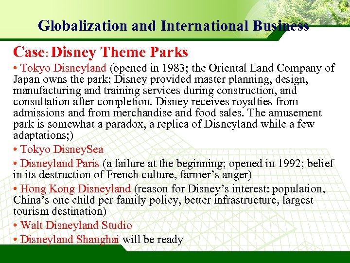 Globalization and International Business Case: Disney Theme Parks • Tokyo Disneyland (opened in 1983;