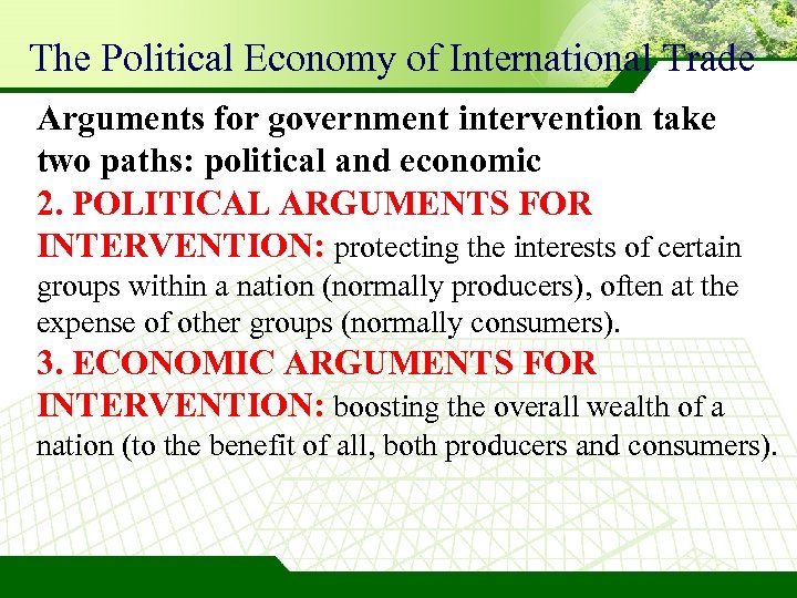 The Political Economy of International Trade Arguments for government intervention take two paths: political