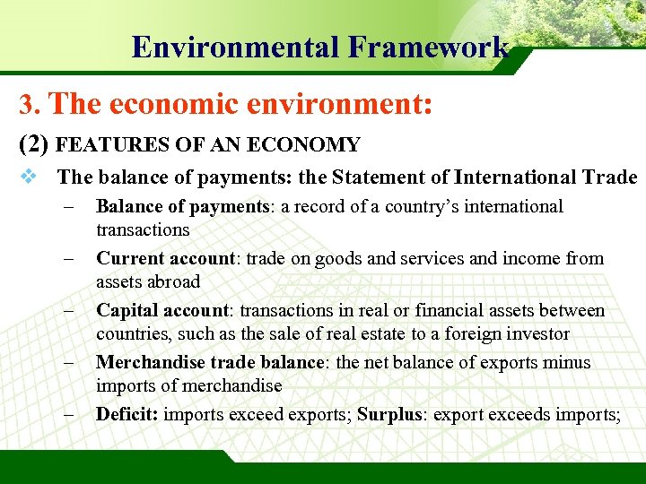 Environmental Framework 3. The economic environment: (2) FEATURES OF AN ECONOMY v The balance