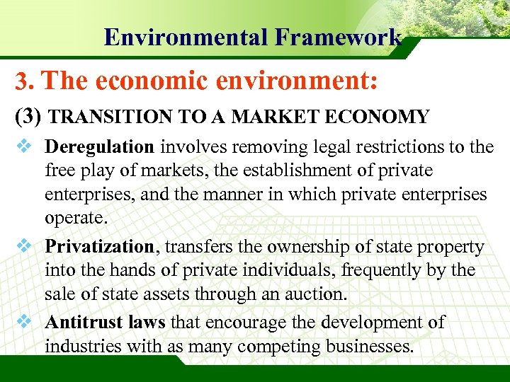 Environmental Framework 3. The economic environment: (3) TRANSITION TO A MARKET ECONOMY v Deregulation