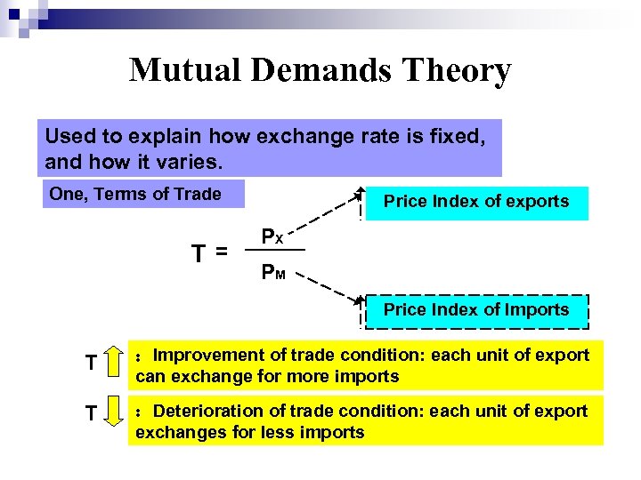 Mutual Demands Theory Used to explain how exchange rate is fixed, and how it