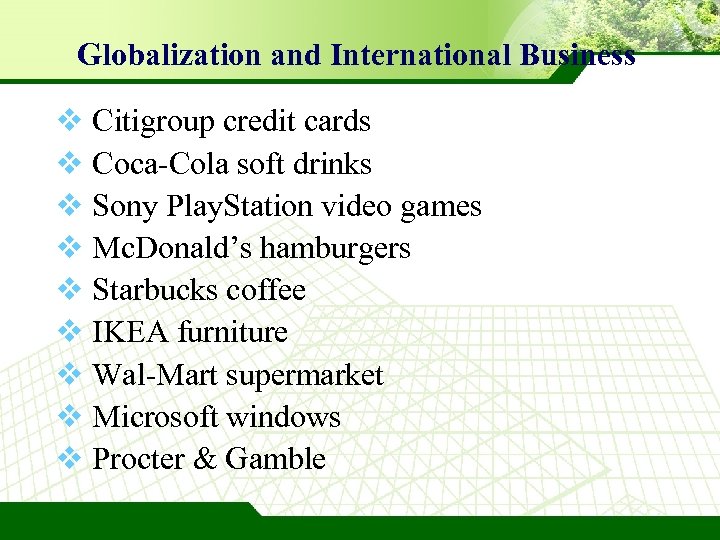 Globalization and International Business v Citigroup credit cards v Coca-Cola soft drinks v Sony