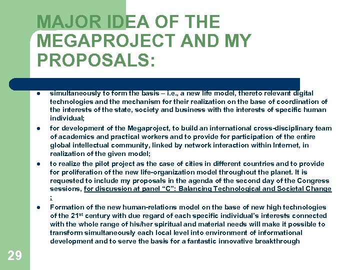 MAJOR IDEA OF THE MEGAPROJECT AND MY PROPOSALS: l l 29 simultaneously to form