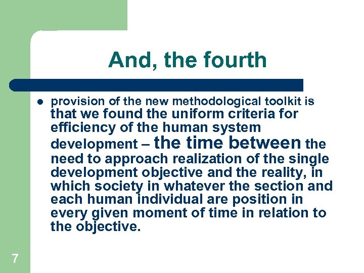 And, the fourth l 7 provision of the new methodological toolkit is that we