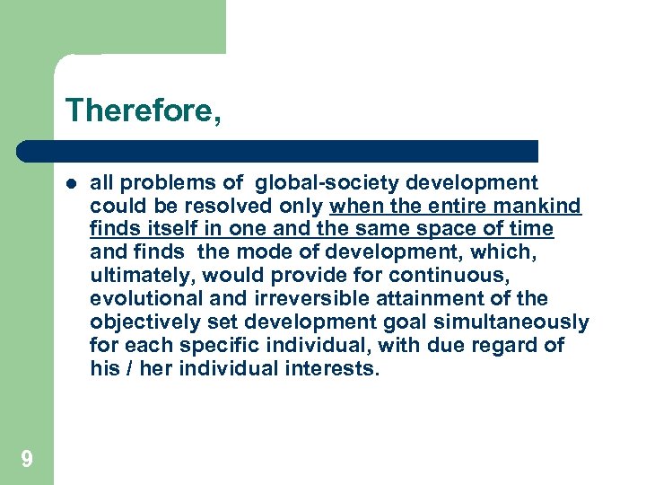 Therefore, l 9 all problems of global-society development could be resolved only when the