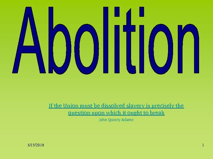 If the Union must be dissolved slavery is precisely the question upon which it