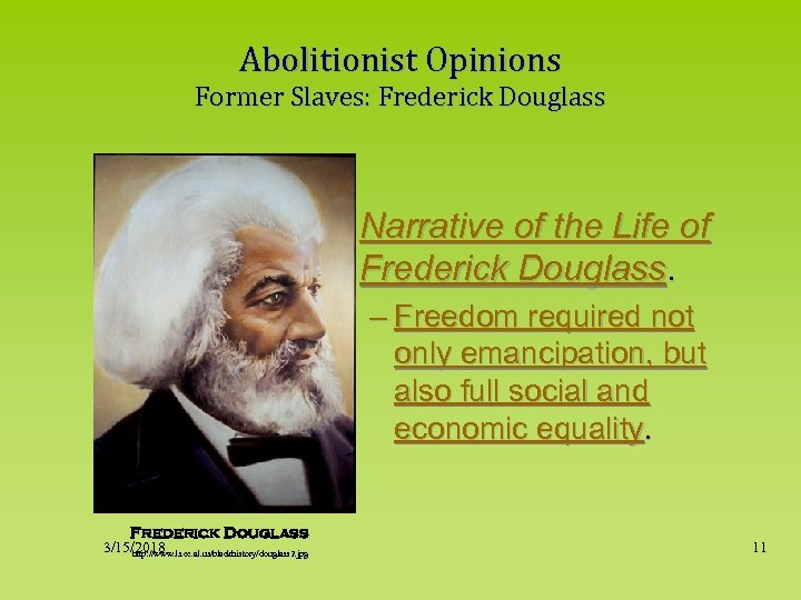 Abolitionist Opinions Former Slaves: Frederick Douglass • Narrative of the Life of Frederick Douglass.