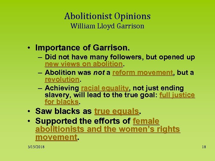 Abolitionist Opinions William Lloyd Garrison • Importance of Garrison. – Did not have many