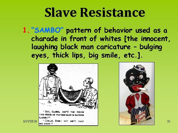 Slave Resistance 1. “SAMBO” pattern of behavior used as a charade in front of