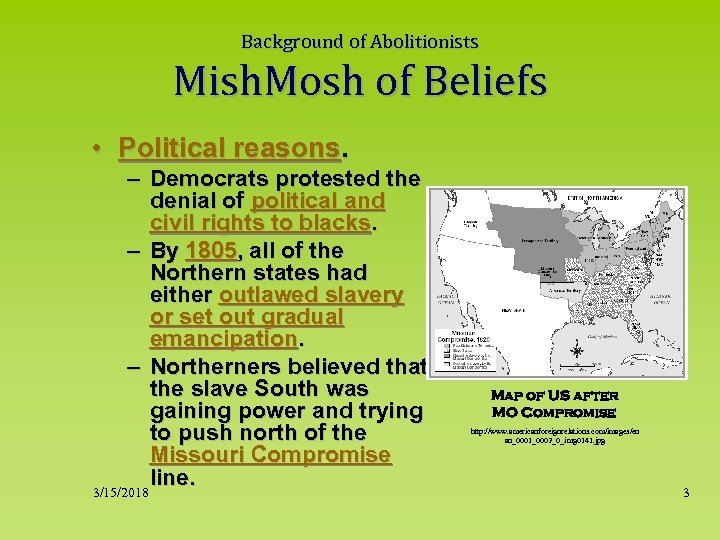 Background of Abolitionists Mish. Mosh of Beliefs • Political reasons. – Democrats protested the