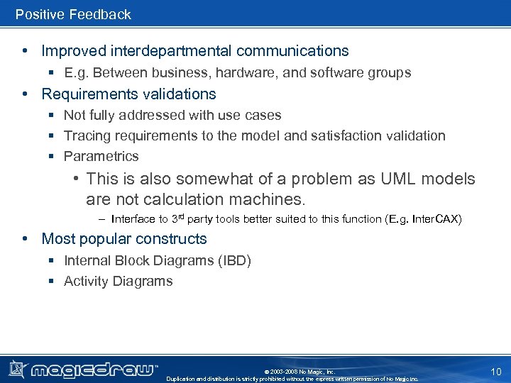 Positive Feedback • Improved interdepartmental communications § E. g. Between business, hardware, and software