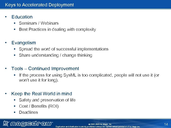 Keys to Accelerated Deployment • Education § Seminars / Webinars § Best Practices in