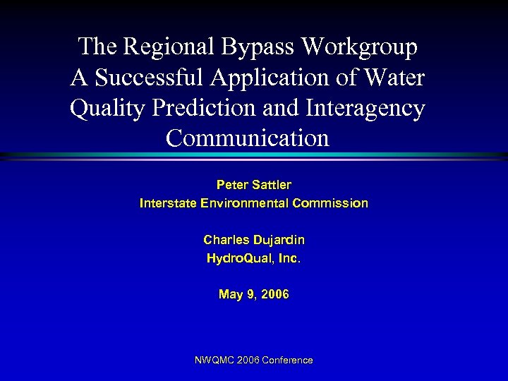 The Regional Bypass Workgroup A Successful Application of Water Quality Prediction and Interagency Communication