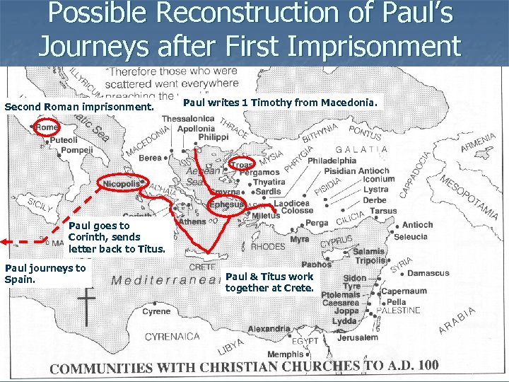 Possible Reconstruction of Paul’s Journeys after First Imprisonment Second Roman imprisonment. Paul writes 1