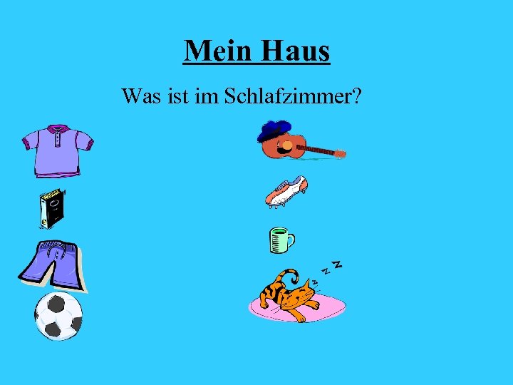 Mein Haus Was ist im Schlafzimmer? 