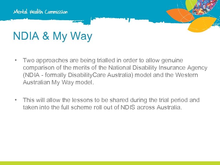 NDIA & My Way • Two approaches are being trialled in order to allow