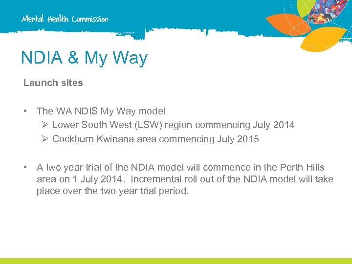 NDIA & My Way Launch sites • The WA NDIS My Way model Ø