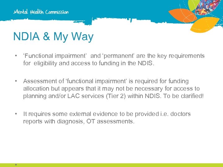 NDIA & My Way • ‘Functional impairment’ and ‘permanent’ are the key requirements for