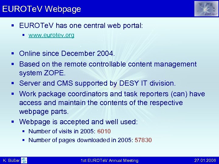 EUROTe. V Webpage § EUROTe. V has one central web portal: § www. eurotev.